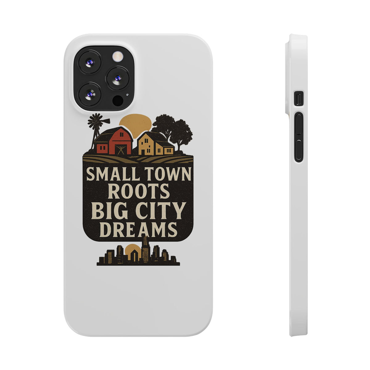 Small Town Roots Big City Dreams Phone Case Hometown Pride Nostalgia Gift Country Life Vintage Aesthetic Rural Americana Case