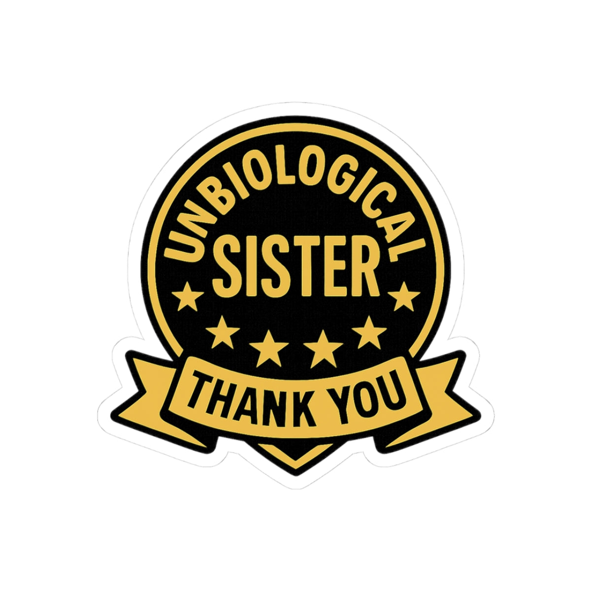 Unbiological Sister Sticker, Best Friend Gift, Chosen Family Decal, Thank You Sister Gift, Soul Sister Appreciation Gift