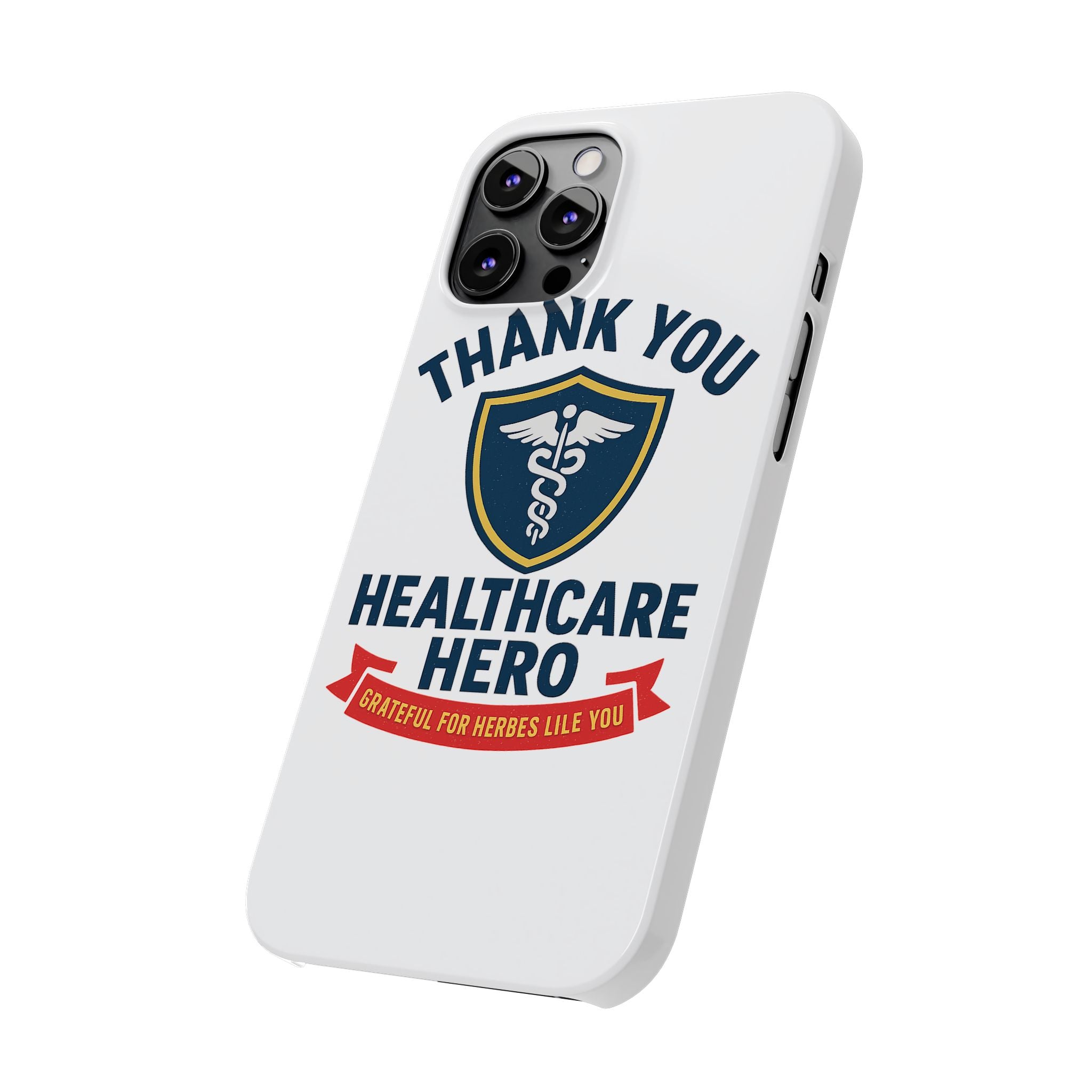 Thank You Healthcare Hero Phone Case, Nurse Appreciation Gift, Medical Worker Gift, Grateful for Heroes Like You, Nurses Week Gift
