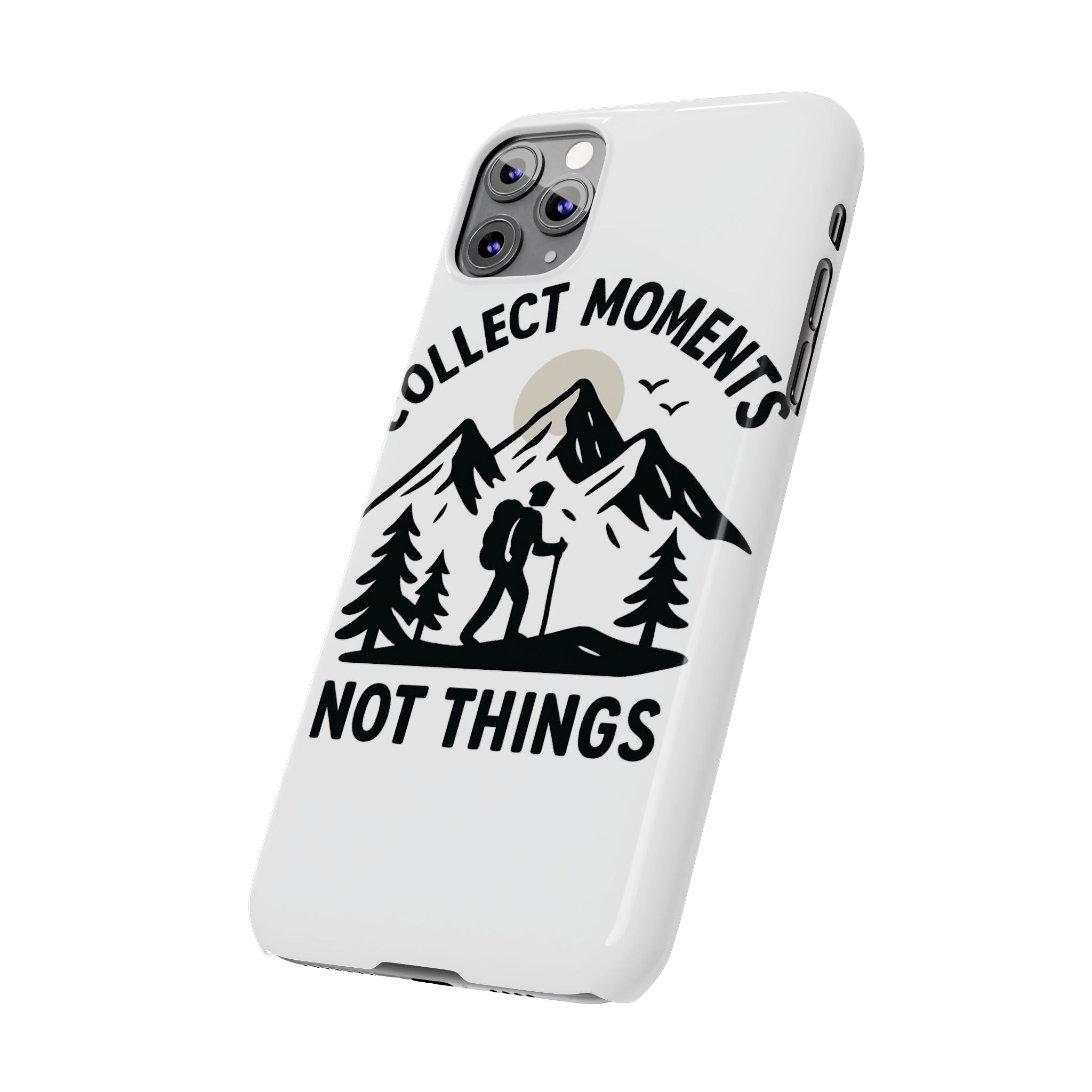 Collect Moments Not Things Phone Case Mountain Quote Minimalist Hiking Adventure Travel Gift for Experience Seeker Wanderlust