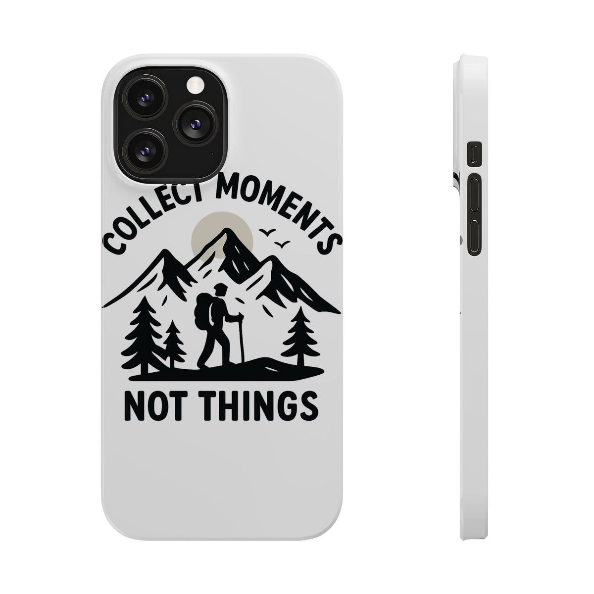 Collect Moments Not Things Phone Case Mountain Quote Minimalist Hiking Adventure Travel Gift for Experience Seeker Wanderlust