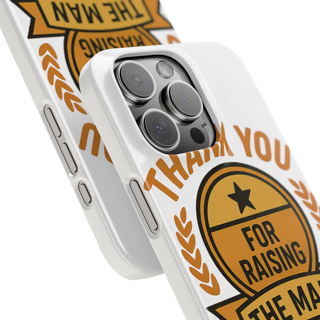 Thank You For Raising The Man I Love Phone Case Gift for Mother in Law from Daughter in Law MIL Birthday Mothers Day Present