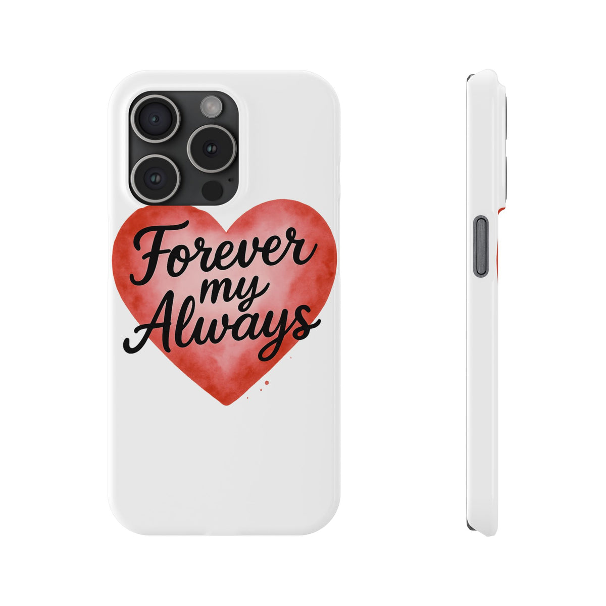 Forever My Always Watercolor Heart Phone Case | Romantic Anniversary Gift for Her | Love Quote Phone Cover | Girlfriend Wife Gift