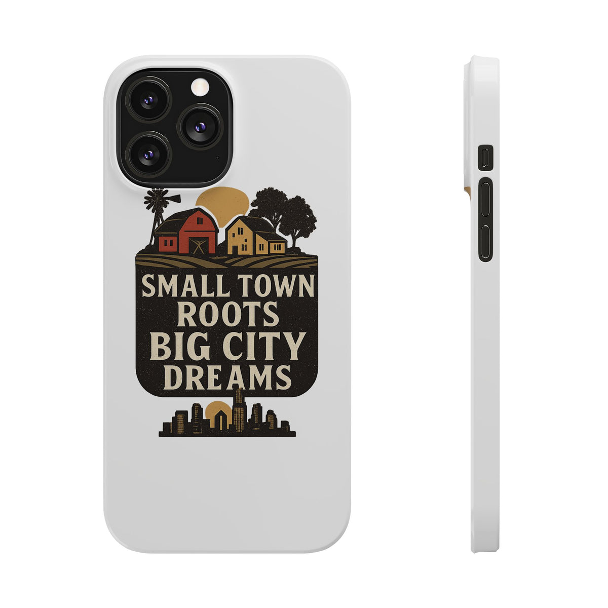 Small Town Roots Big City Dreams Phone Case Hometown Pride Nostalgia Gift Country Life Vintage Aesthetic Rural Americana Case