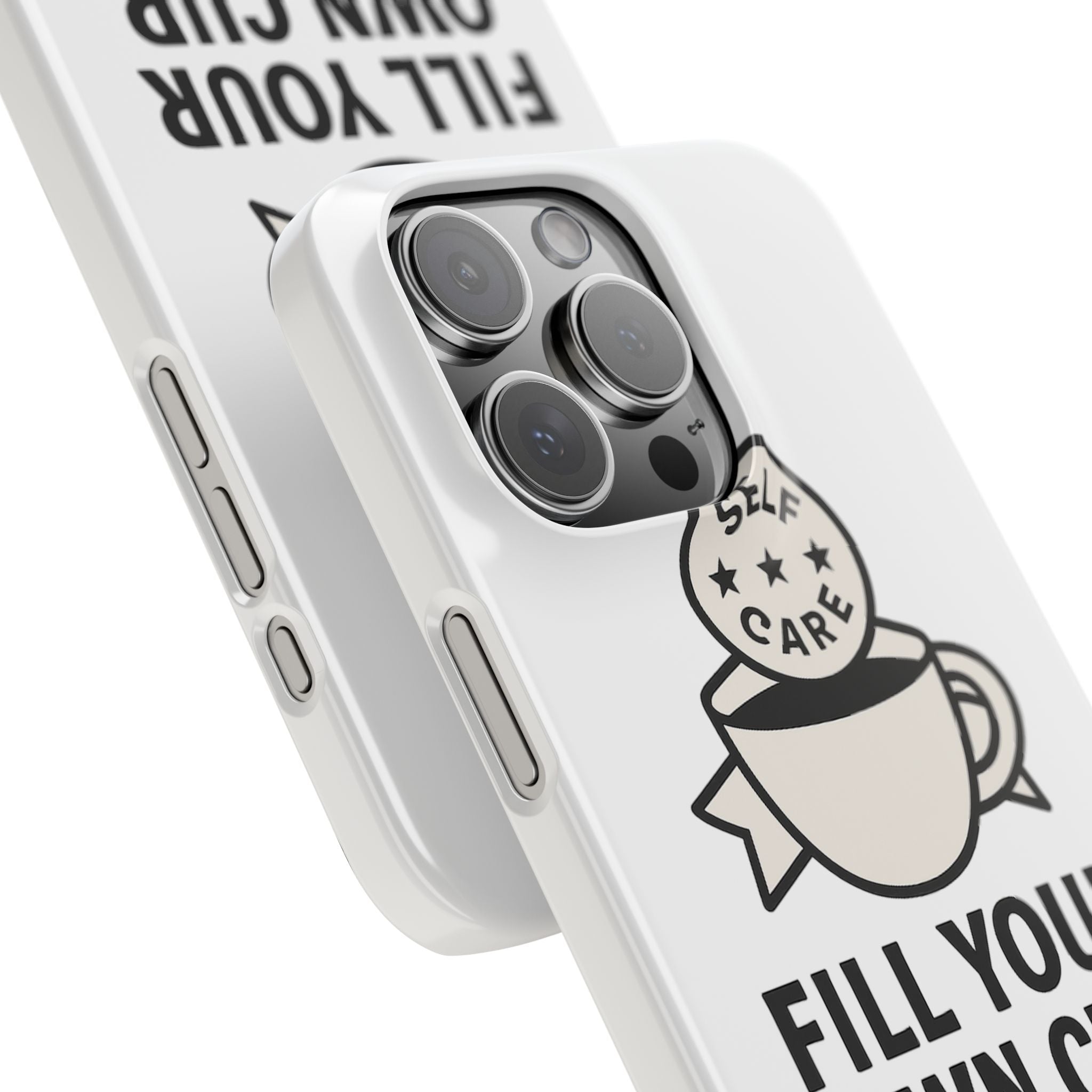 Fill Your Own Cup First Phone Case Self Care Reminder Gift for Women Minimalist Boundary Setting Motivational Mental Health Quote