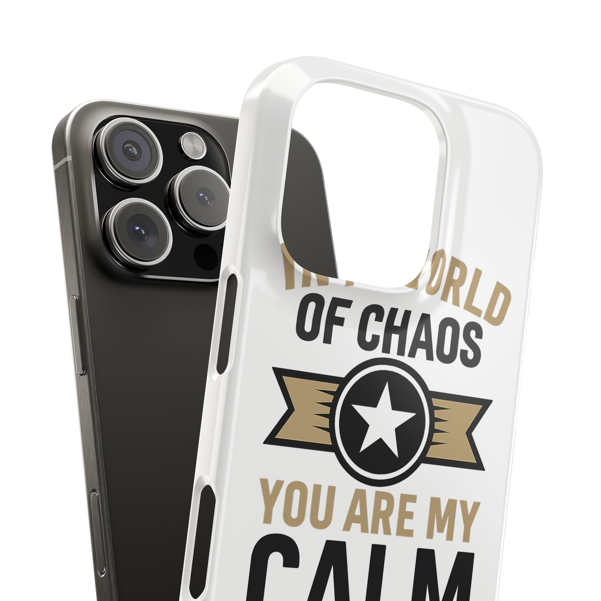 In A World Of Chaos You Are My Calm Phone Case Anniversary Gift for Partner Boyfriend Girlfriend Husband Wife Romantic Quote