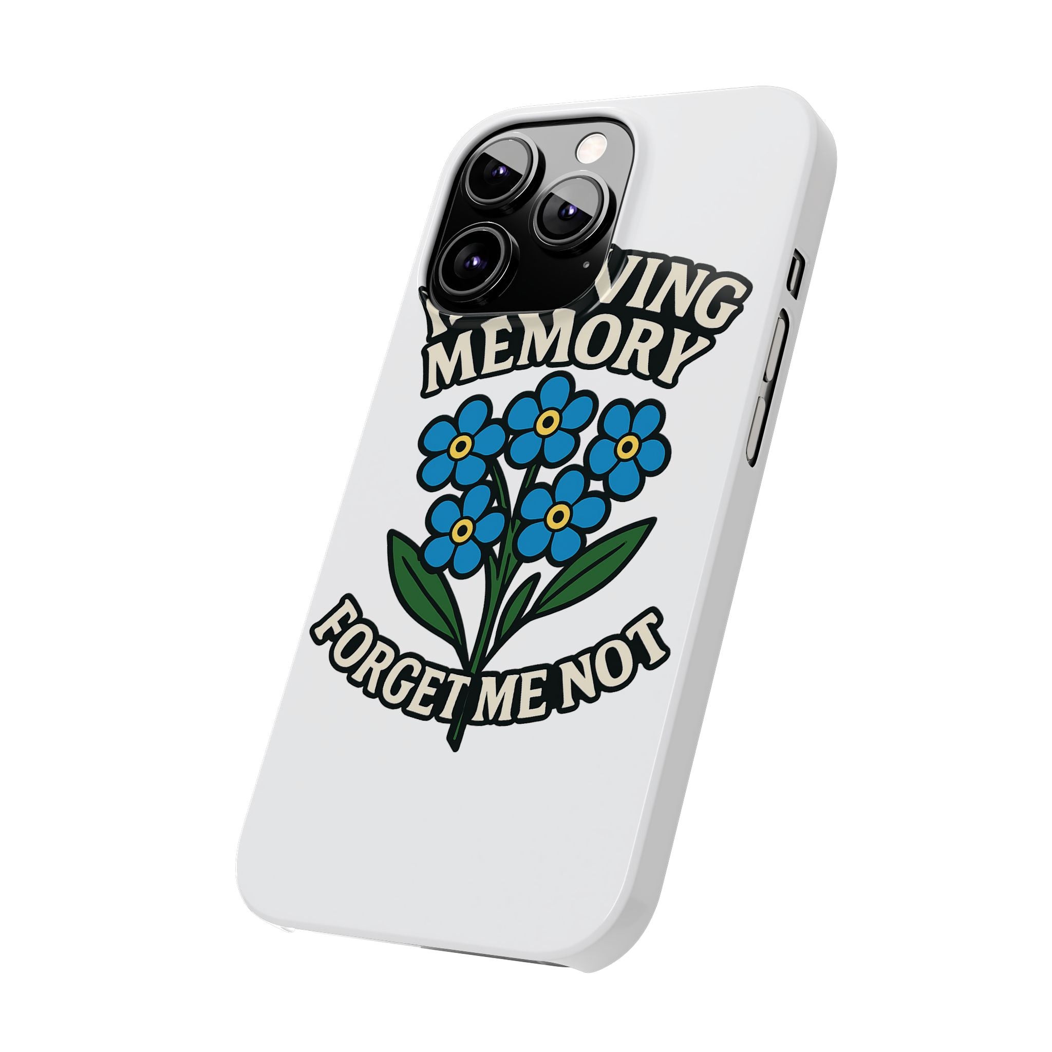 In Loving Memory Phone Case Forget Me Not Flowers Memorial Gift Remembrance Sympathy Tribute Case Bereavement Gift Loss of Mom