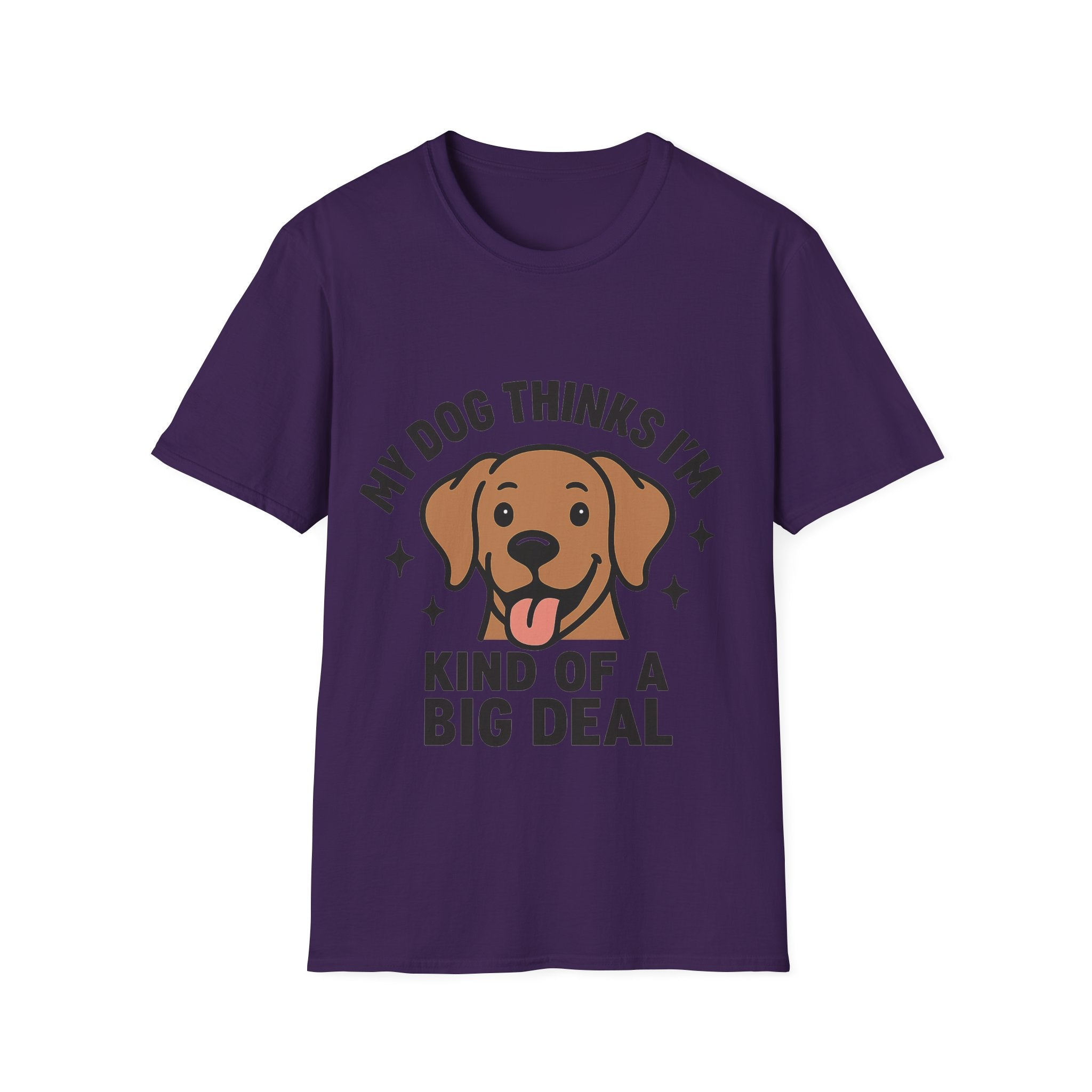 My Dog Thinks I'm Kind of a Big Deal Shirt, Funny Dog Lover Gift, Dog Mom Shirt, Dog Dad Tee, Pet Owner Gift, Dog Mama Shirt