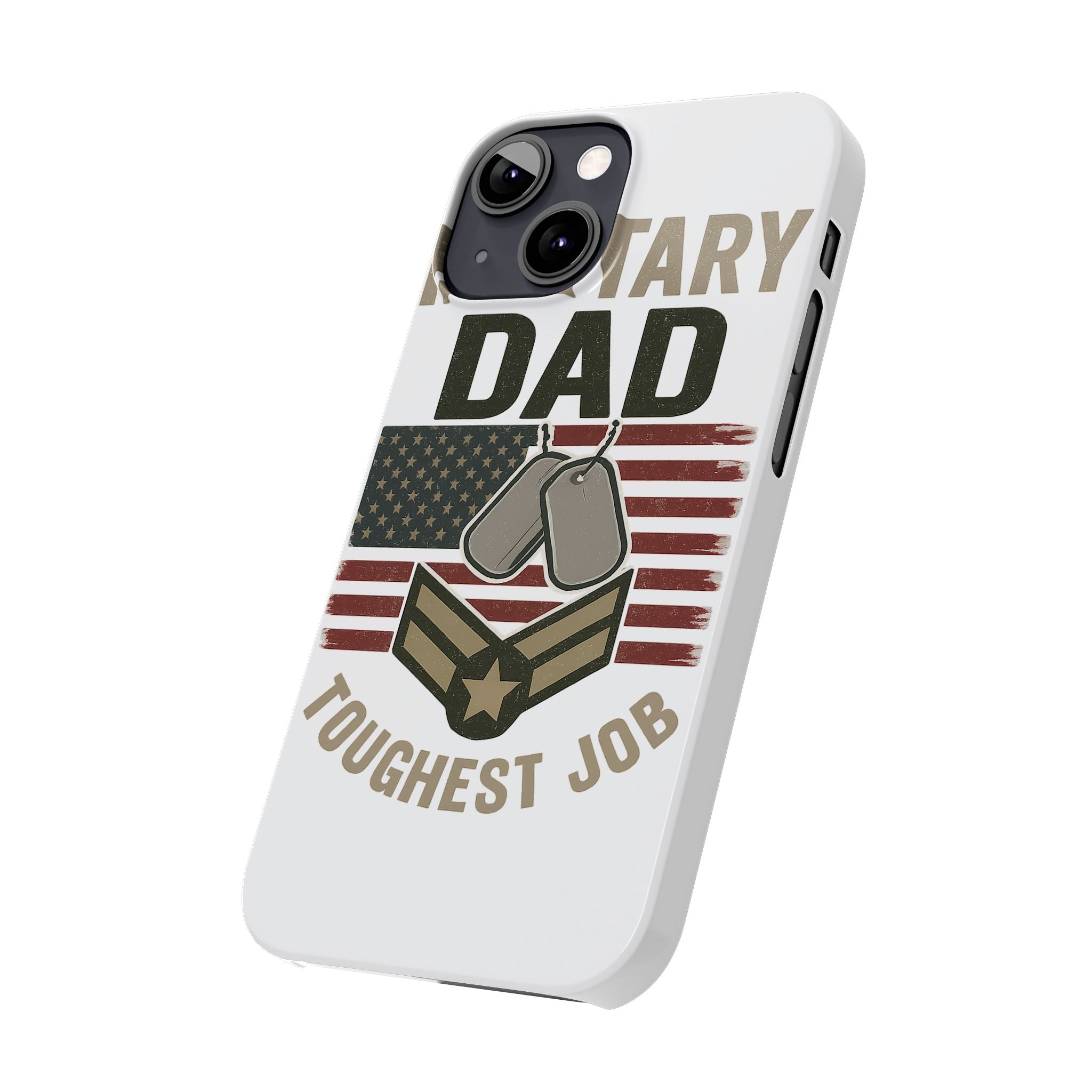Military Dad Phone Case, Toughest Job Gift for Father of Soldier, Army Navy Marine Air Force Gift, Patriotic Phone Armor