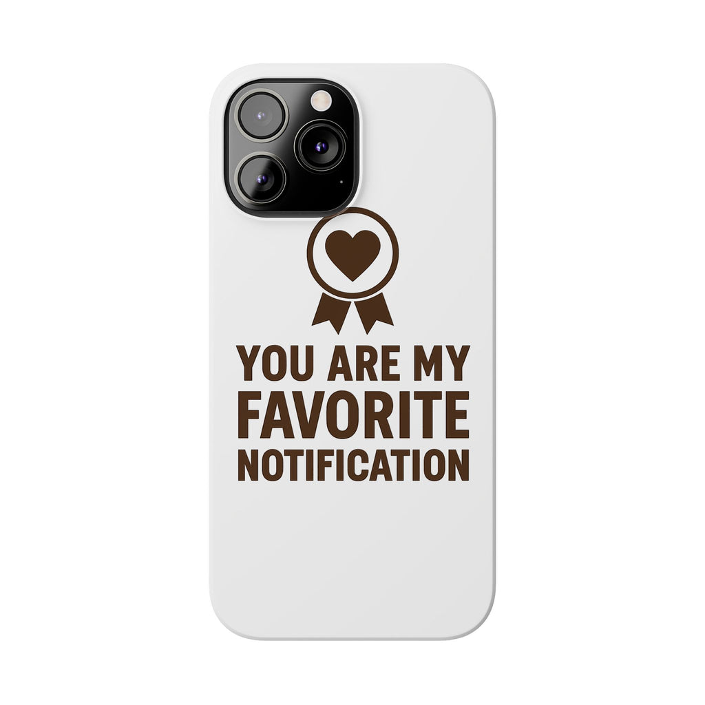 You Are My Favorite Notification Phone Case, Romantic Anniversary Gift for Boyfriend Girlfriend, Cute Couple Phone Case Love Gift