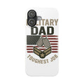Military Dad Phone Case, Toughest Job Gift for Father of Soldier, Army Navy Marine Air Force Gift, Patriotic Phone Armor