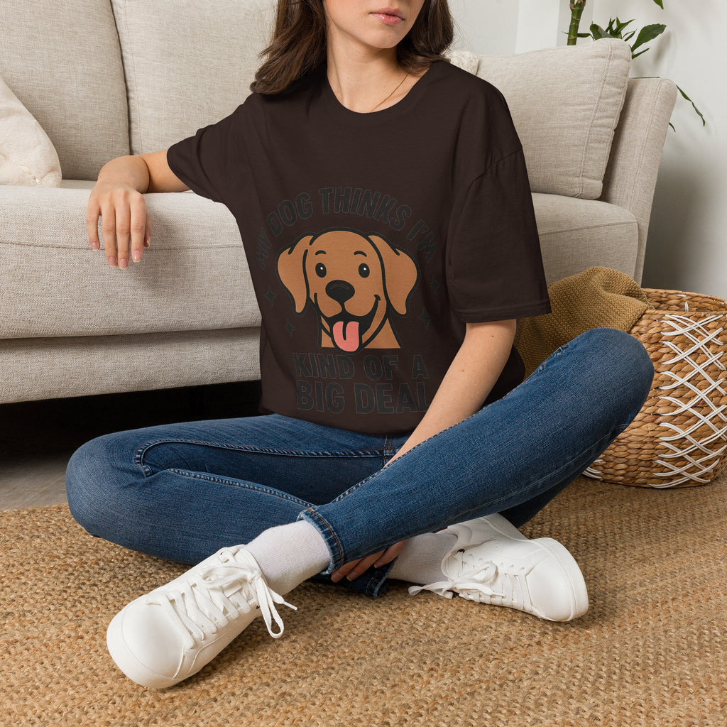 My Dog Thinks I'm Kind of a Big Deal Shirt, Funny Dog Lover Gift, Dog Mom Shirt, Dog Dad Tee, Pet Owner Gift, Dog Mama Shirt
