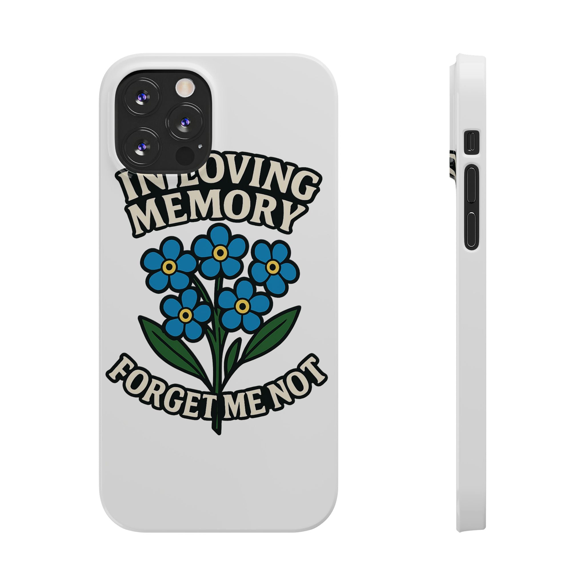 In Loving Memory Phone Case Forget Me Not Flowers Memorial Gift Remembrance Sympathy Tribute Case Bereavement Gift Loss of Mom