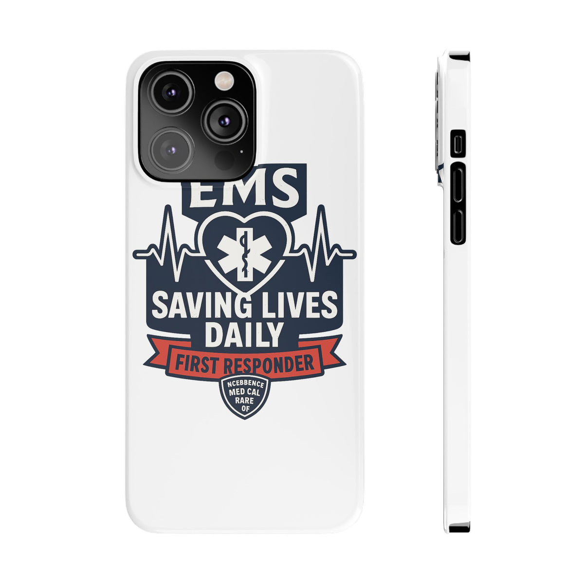 EMS Phone Case Paramedic Gift EMT Star of Life Heartbeat Saving Lives Daily First Responder Appreciation Medical Hero