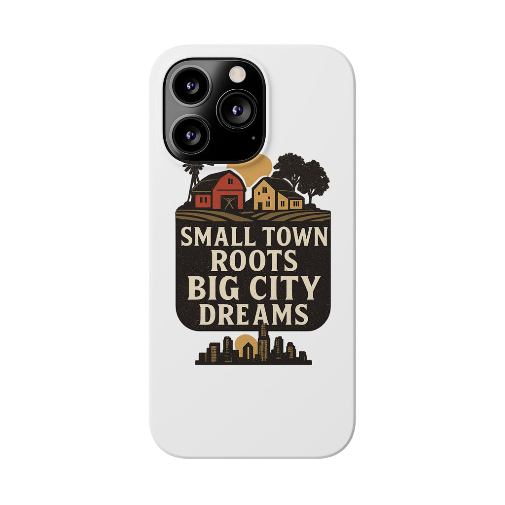 Small Town Roots Big City Dreams Phone Case Hometown Pride Nostalgia Gift Country Life Vintage Aesthetic Rural Americana Case