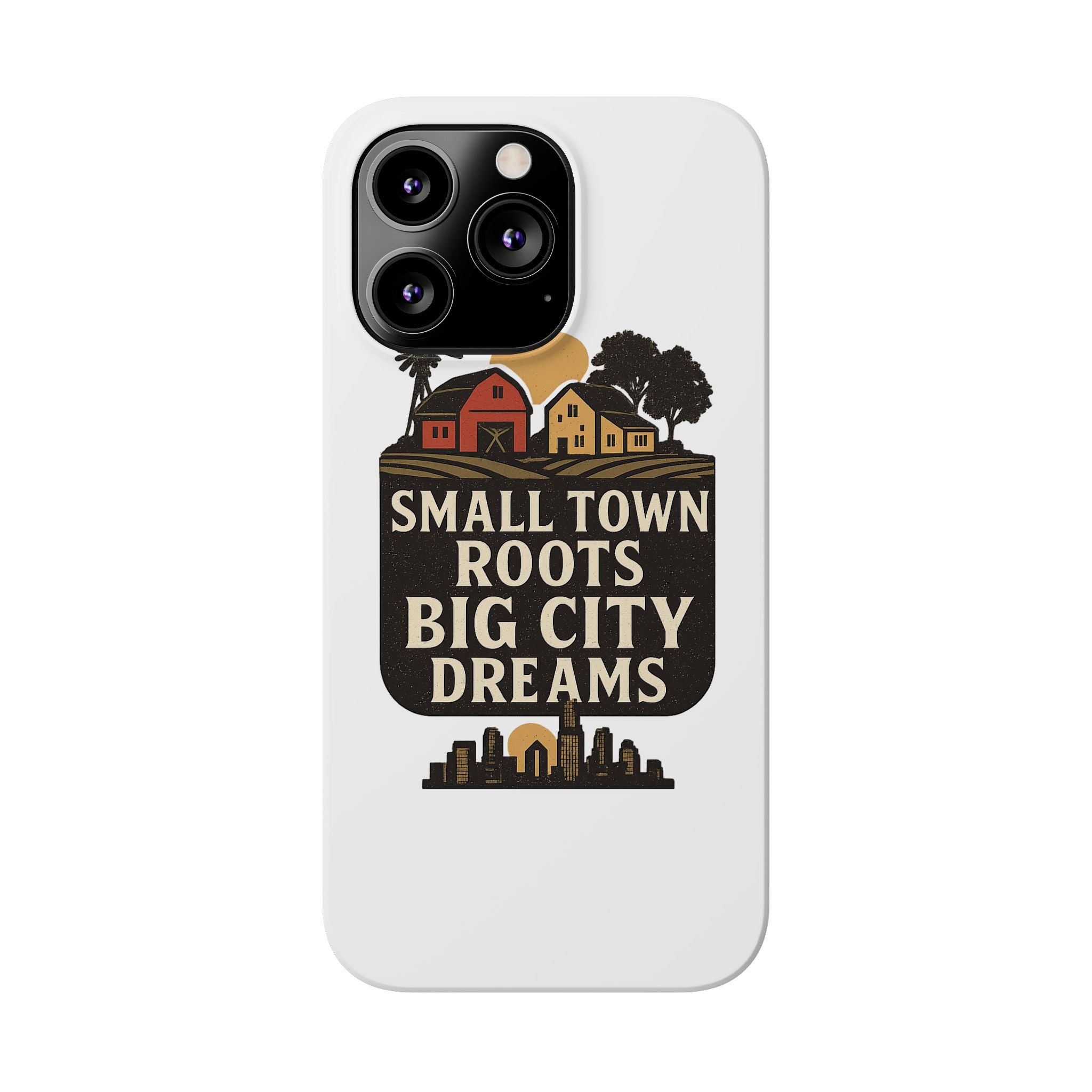 Small Town Roots Big City Dreams Phone Case Hometown Pride Nostalgia Gift Country Life Vintage Aesthetic Rural Americana Case