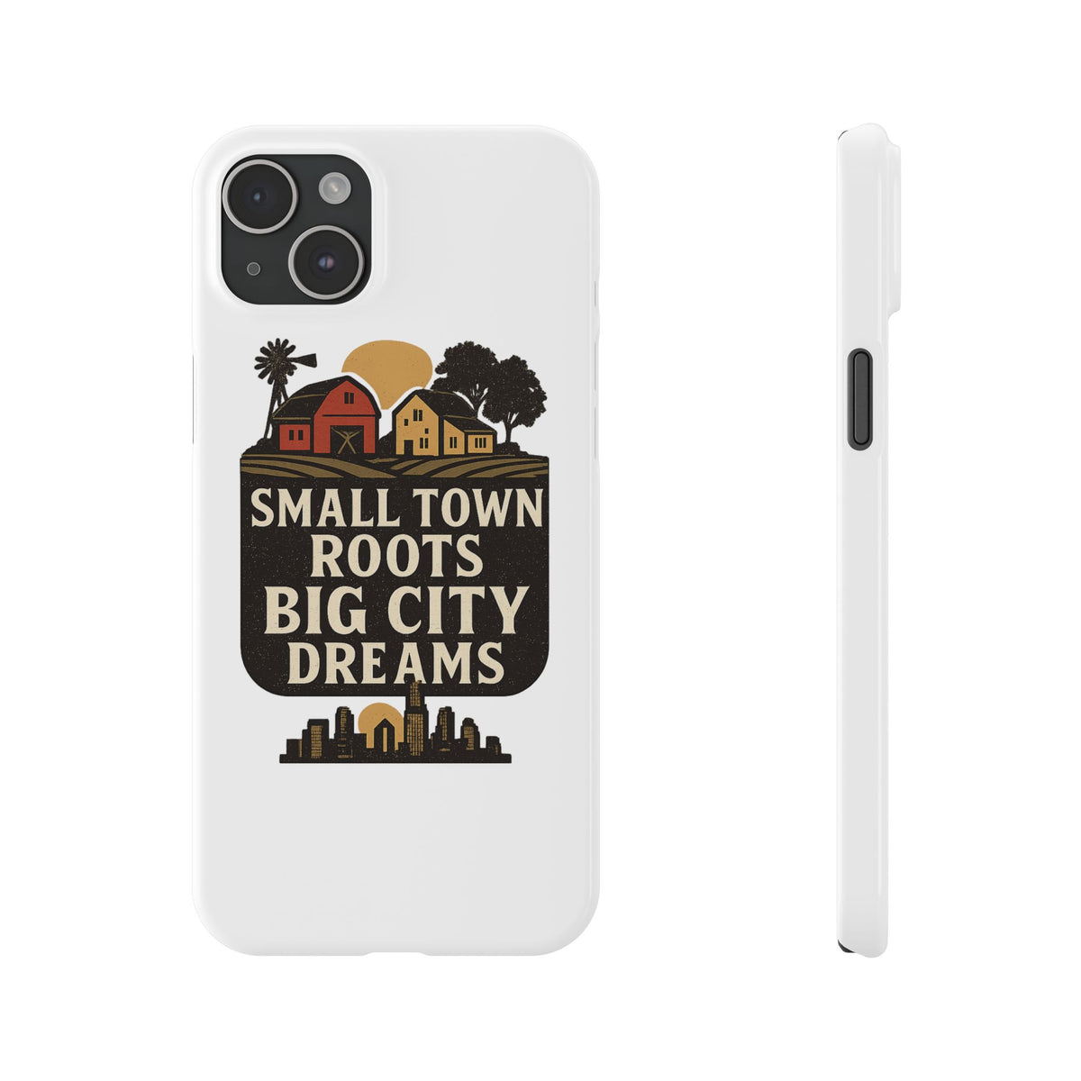 Small Town Roots Big City Dreams Phone Case Hometown Pride Nostalgia Gift Country Life Vintage Aesthetic Rural Americana Case
