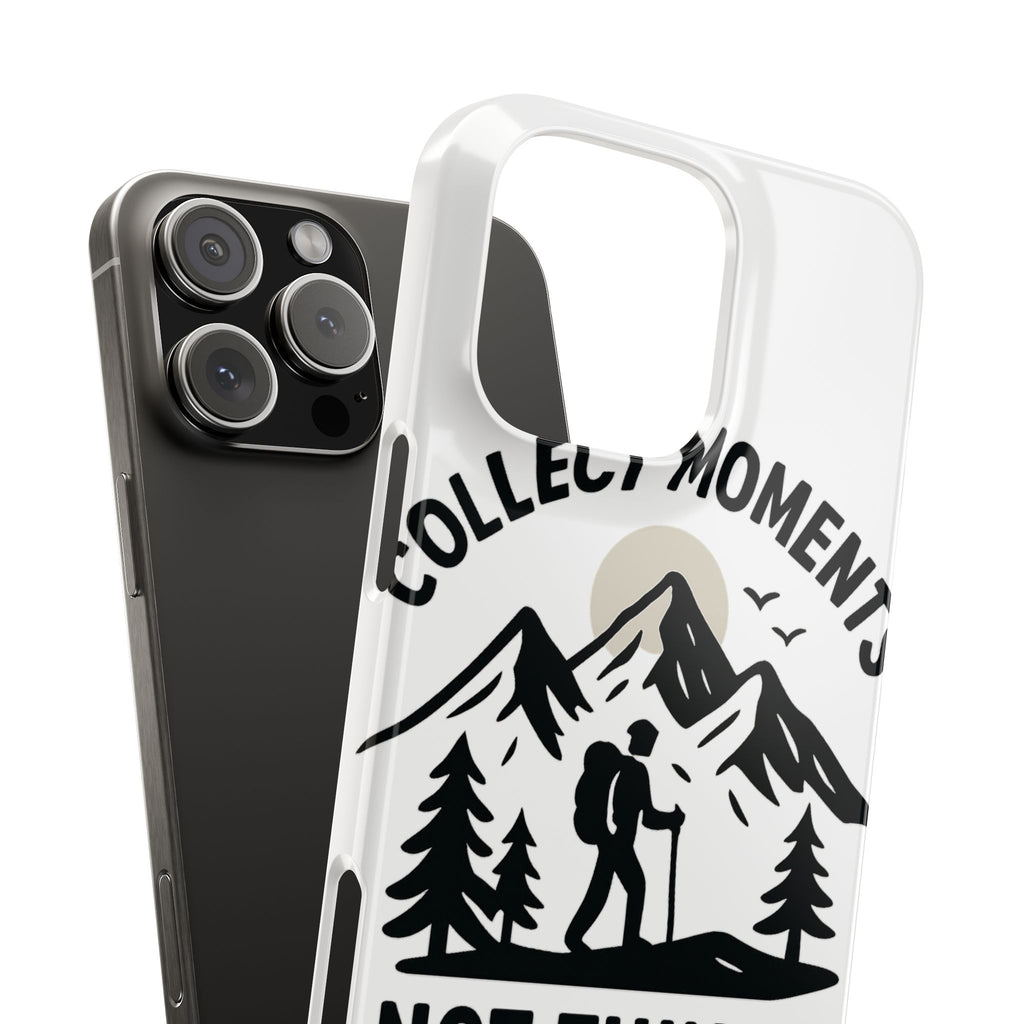 Collect Moments Not Things Phone Case Mountain Quote Minimalist Hiking Adventure Travel Gift for Experience Seeker Wanderlust