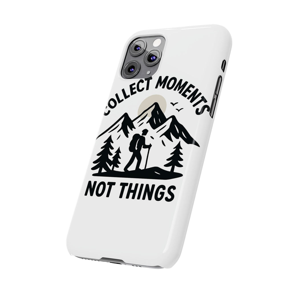 Collect Moments Not Things Phone Case Mountain Quote Minimalist Hiking Adventure Travel Gift for Experience Seeker Wanderlust