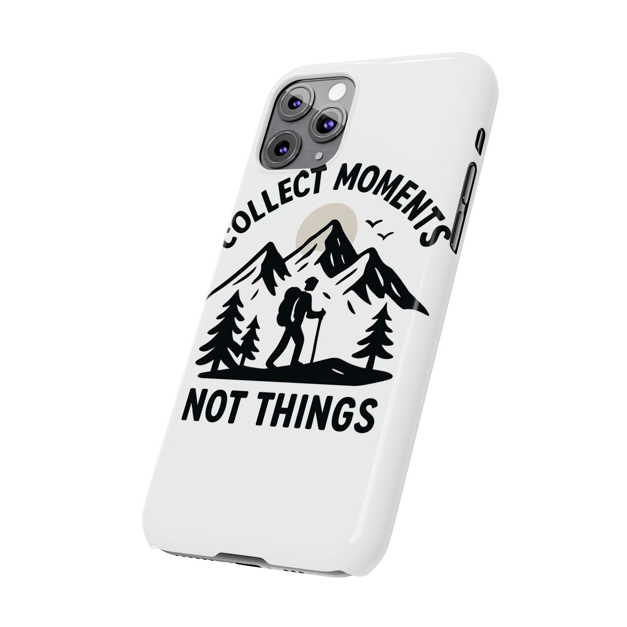 Collect Moments Not Things Phone Case Mountain Quote Minimalist Hiking Adventure Travel Gift for Experience Seeker Wanderlust
