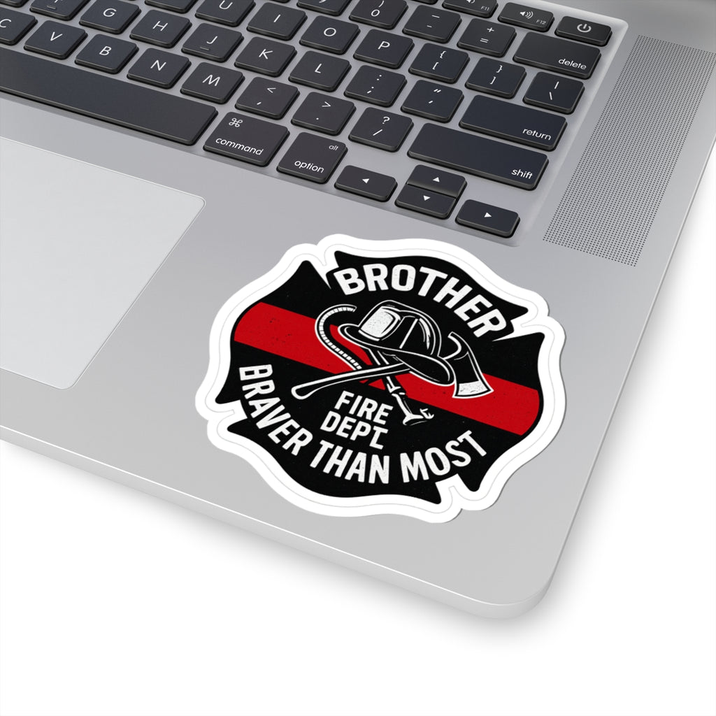 Firefighter Brother Sticker Braver Than Most Sibling Gift Maltese Cross Fire Dept Decal Thin Red Line Support Fireman Axe