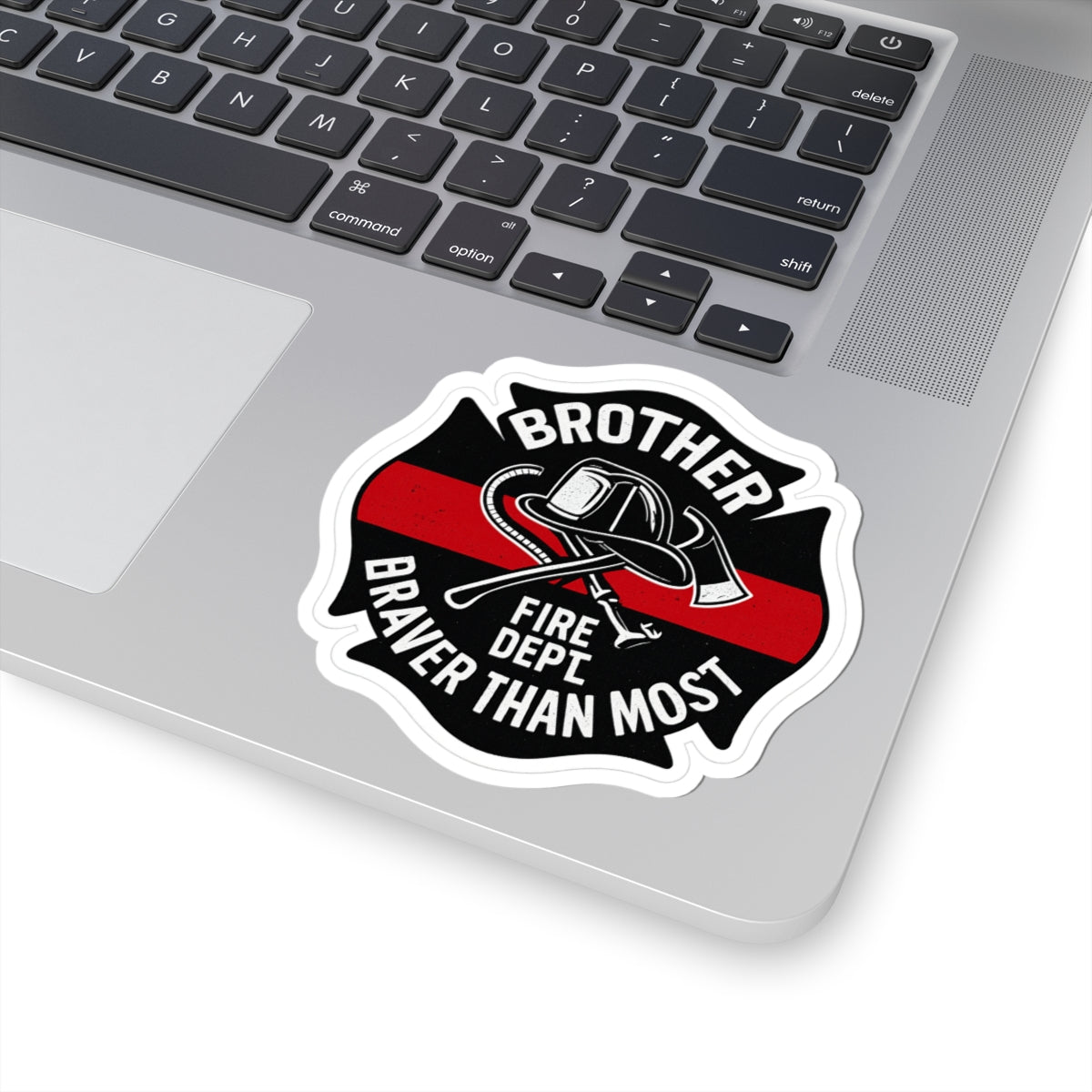 Firefighter Brother Sticker Braver Than Most Sibling Gift Maltese Cross Fire Dept Decal Thin Red Line Support Fireman Axe