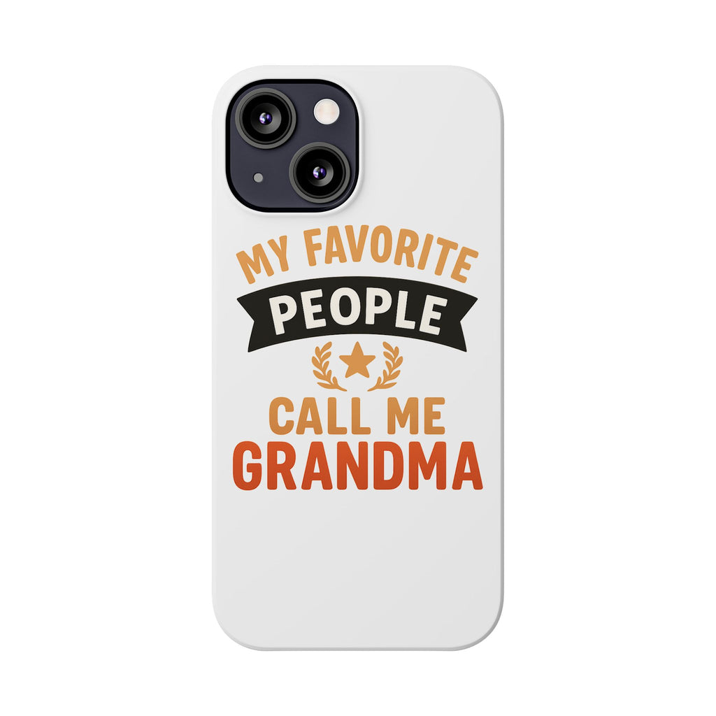My Favorite People Call Me Grandma Phone Case, Grandmother Gift, Mothers Day Gift for Nana, Grandma Birthday Gift