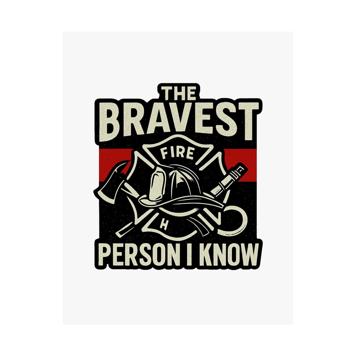Firefighter Gift Wall Art Print, Bravest Person I Know Quote Poster, Thin Red Line Decor, Fireman Appreciation Thank You
