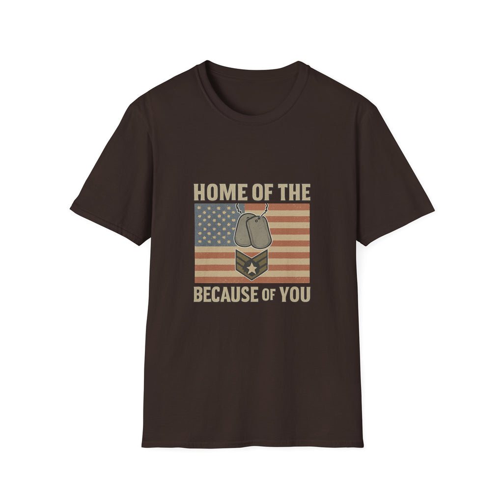 Home of the Brave Because of You Shirt, Military Appreciation Tshirt, Veterans Day Shirt, Support Our Troops, Patriotic Gift