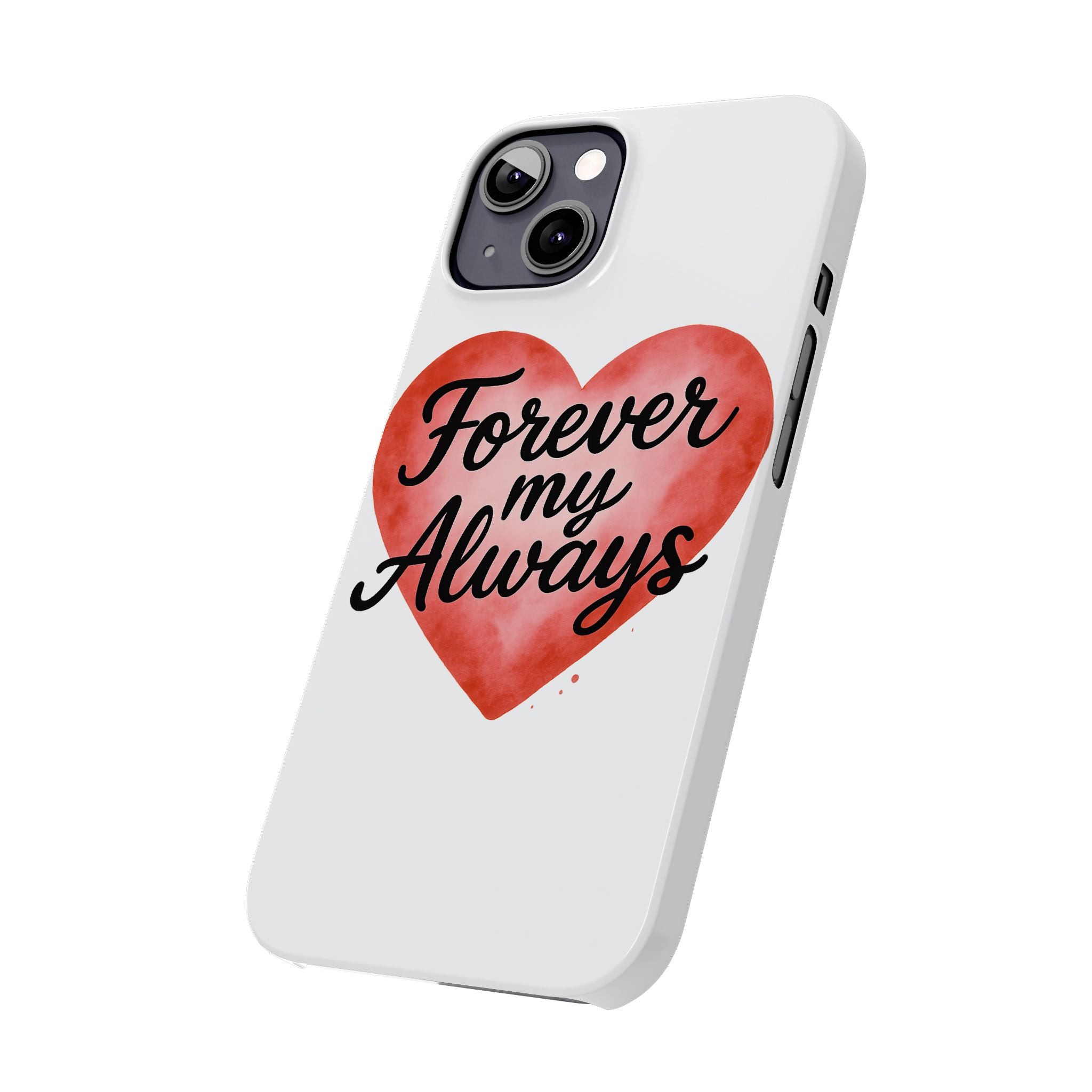 Forever My Always Watercolor Heart Phone Case | Romantic Anniversary Gift for Her | Love Quote Phone Cover | Girlfriend Wife Gift