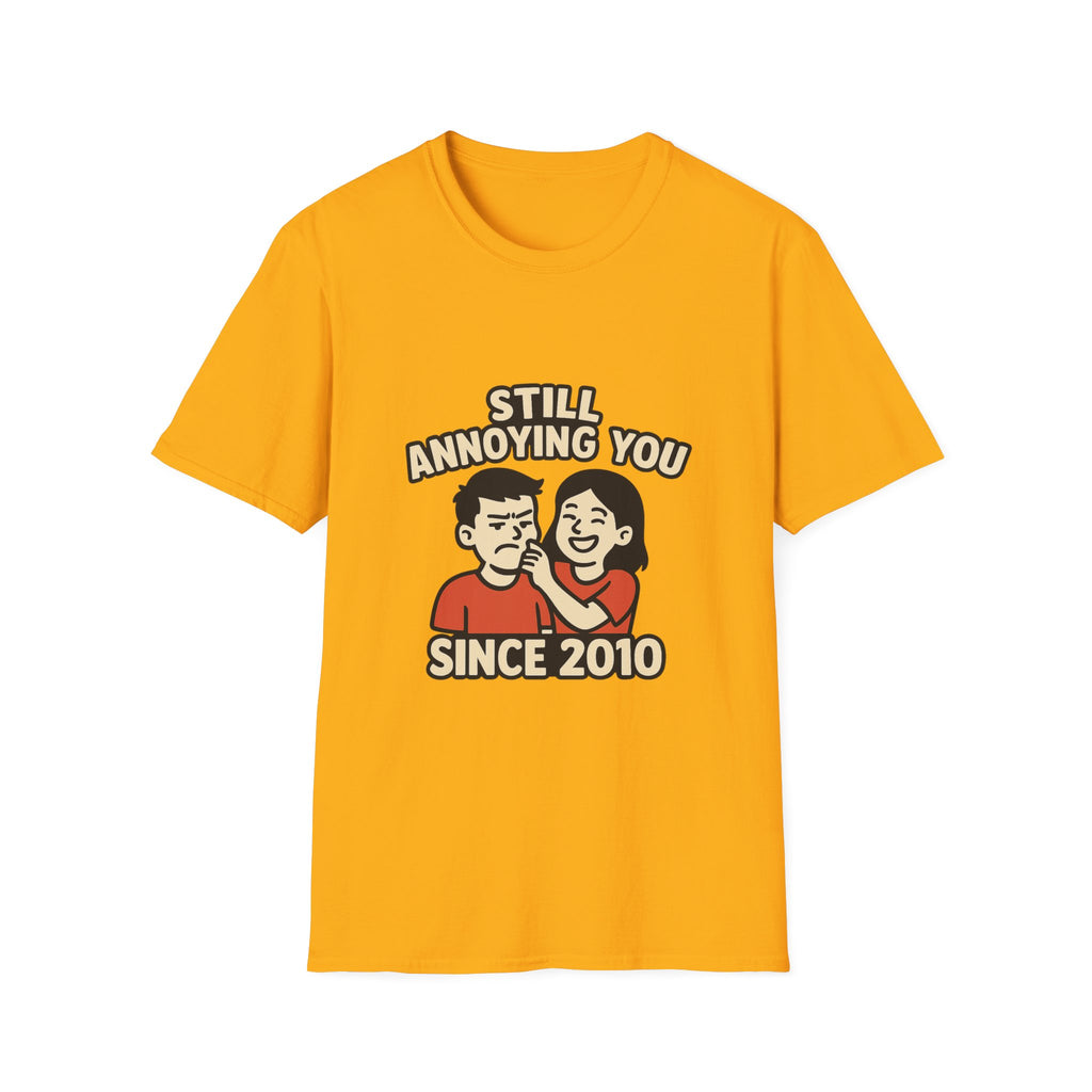 Still Annoying You Since 2010 Shirt Anniversary Gift for Husband Wife Couples Tshirt Funny Marriage Tee Sarcastic Relationship