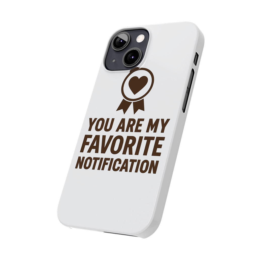 You Are My Favorite Notification Phone Case, Romantic Anniversary Gift for Boyfriend Girlfriend, Cute Couple Phone Case Love Gift