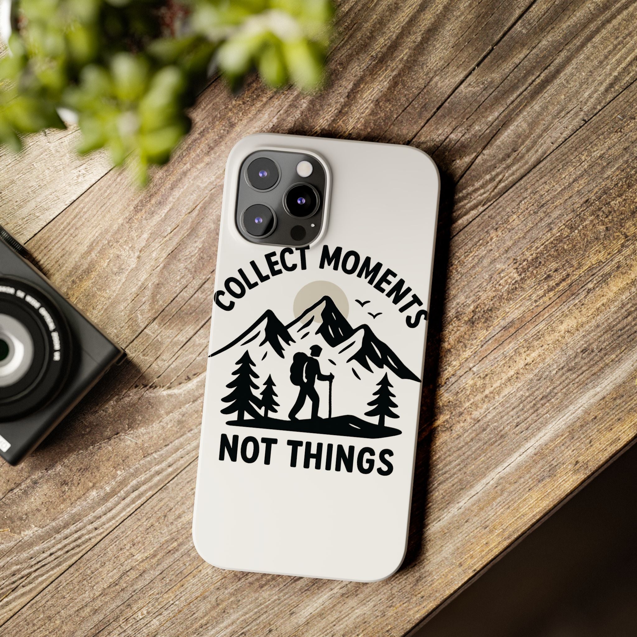 Collect Moments Not Things Phone Case Mountain Quote Minimalist Hiking Adventure Travel Gift for Experience Seeker Wanderlust