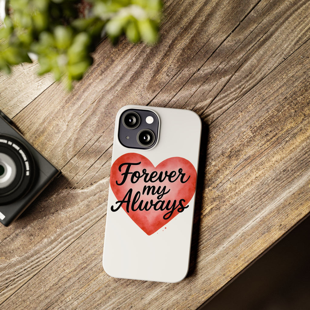 Forever My Always Watercolor Heart Phone Case | Romantic Anniversary Gift for Her | Love Quote Phone Cover | Girlfriend Wife Gift