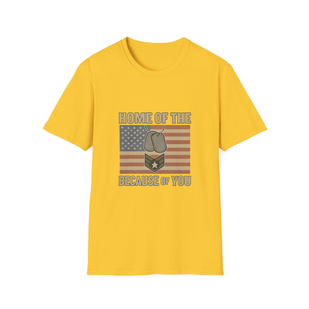 Home of the Brave Because of You Shirt, Military Appreciation Tshirt, Veterans Day Shirt, Support Our Troops, Patriotic Gift