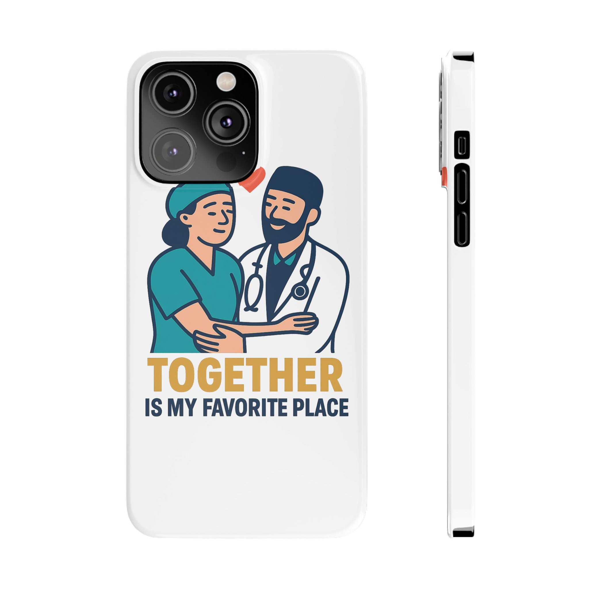Together Is My Favorite Place Phone Case Medical Couple Gift Nurse Doctor Healthcare Love Quote Romantic Anniversary Gift