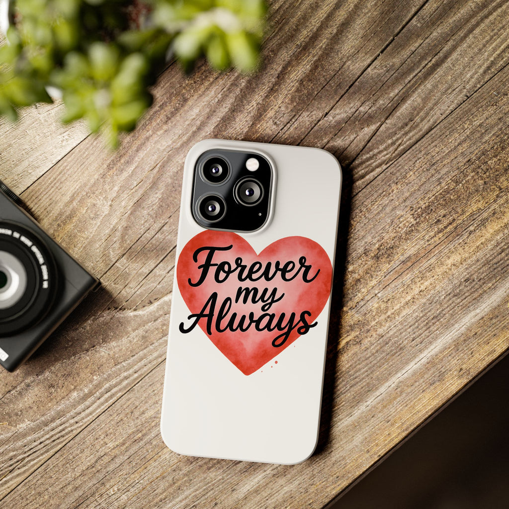 Forever My Always Watercolor Heart Phone Case | Romantic Anniversary Gift for Her | Love Quote Phone Cover | Girlfriend Wife Gift