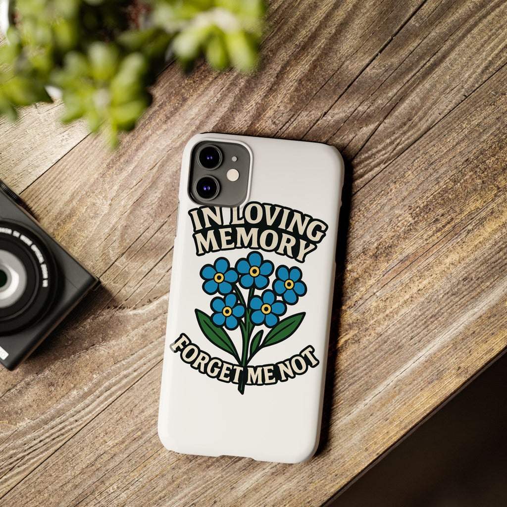 In Loving Memory Phone Case Forget Me Not Flowers Memorial Gift Remembrance Sympathy Tribute Case Bereavement Gift Loss of Mom