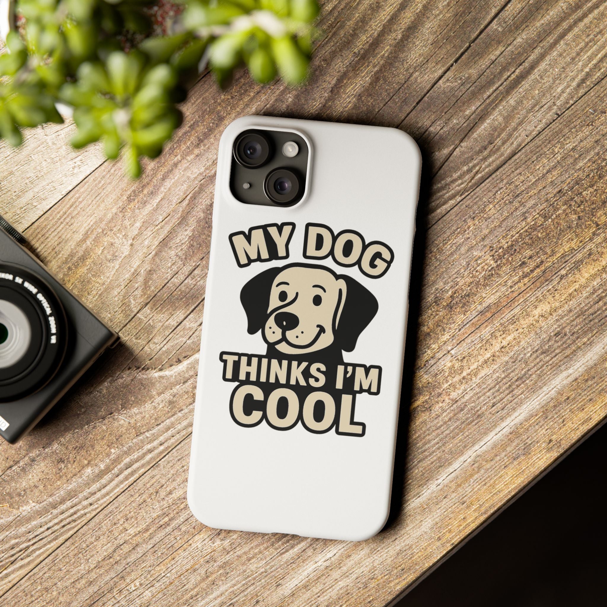 Dog Lover Phone Case My Dog Thinks I'm Cool Funny Pet Owner Gift iPhone Samsung Galaxy Case Dog Mom Dad Humor Gift