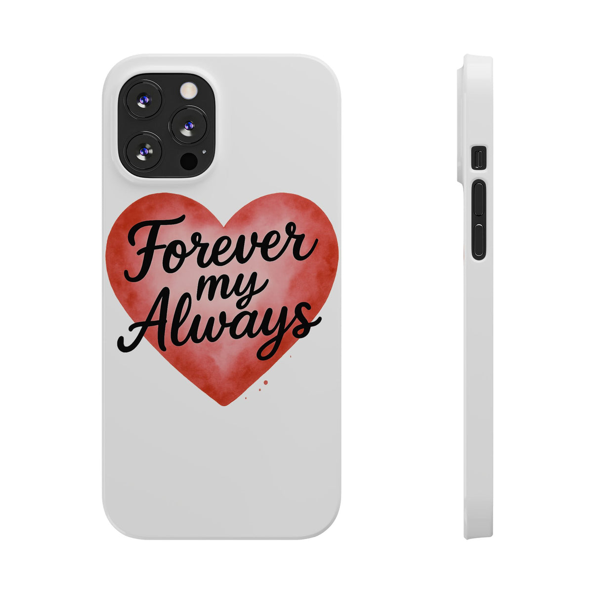 Forever My Always Watercolor Heart Phone Case | Romantic Anniversary Gift for Her | Love Quote Phone Cover | Girlfriend Wife Gift
