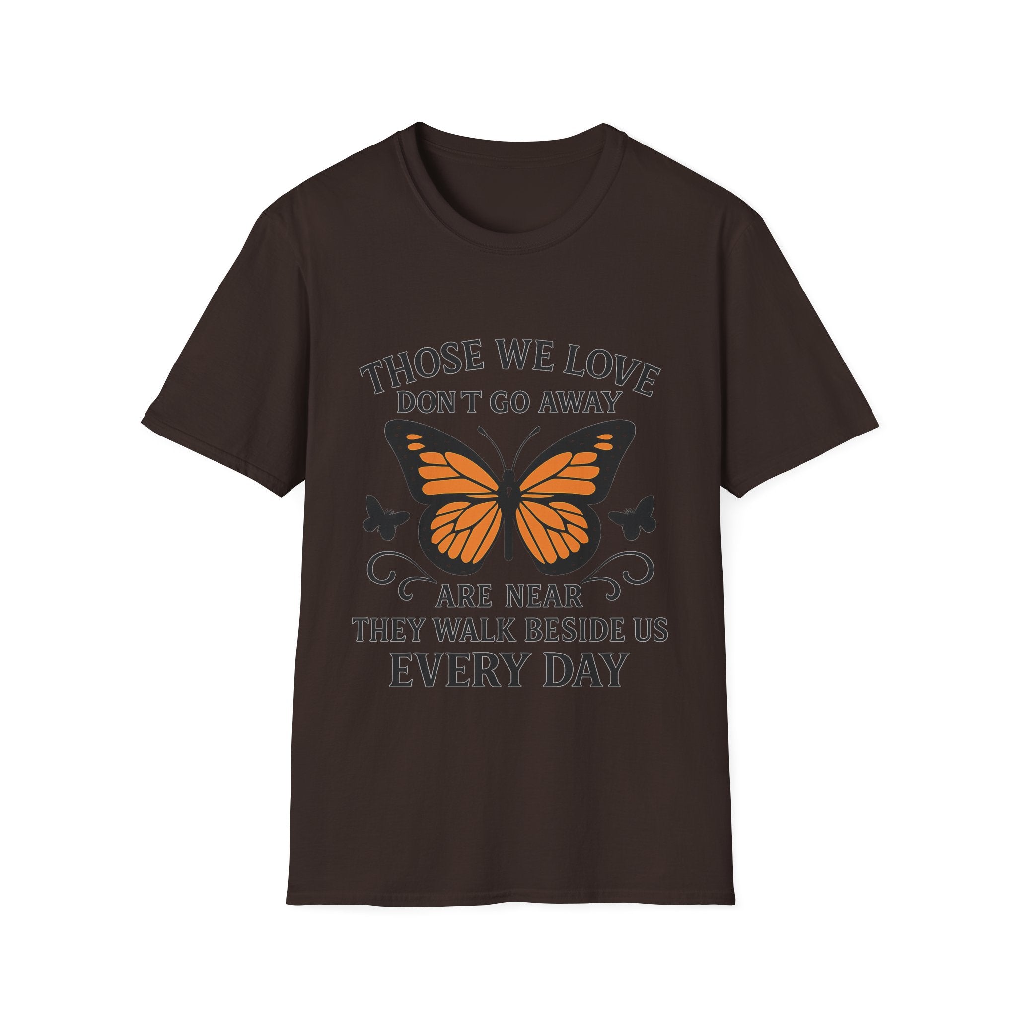Memorial Shirt Those We Love Don't Go Away Butterfly Grief Comfort Tee Sympathy Gift Remembrance Bereavement Loss Tshirt Women
