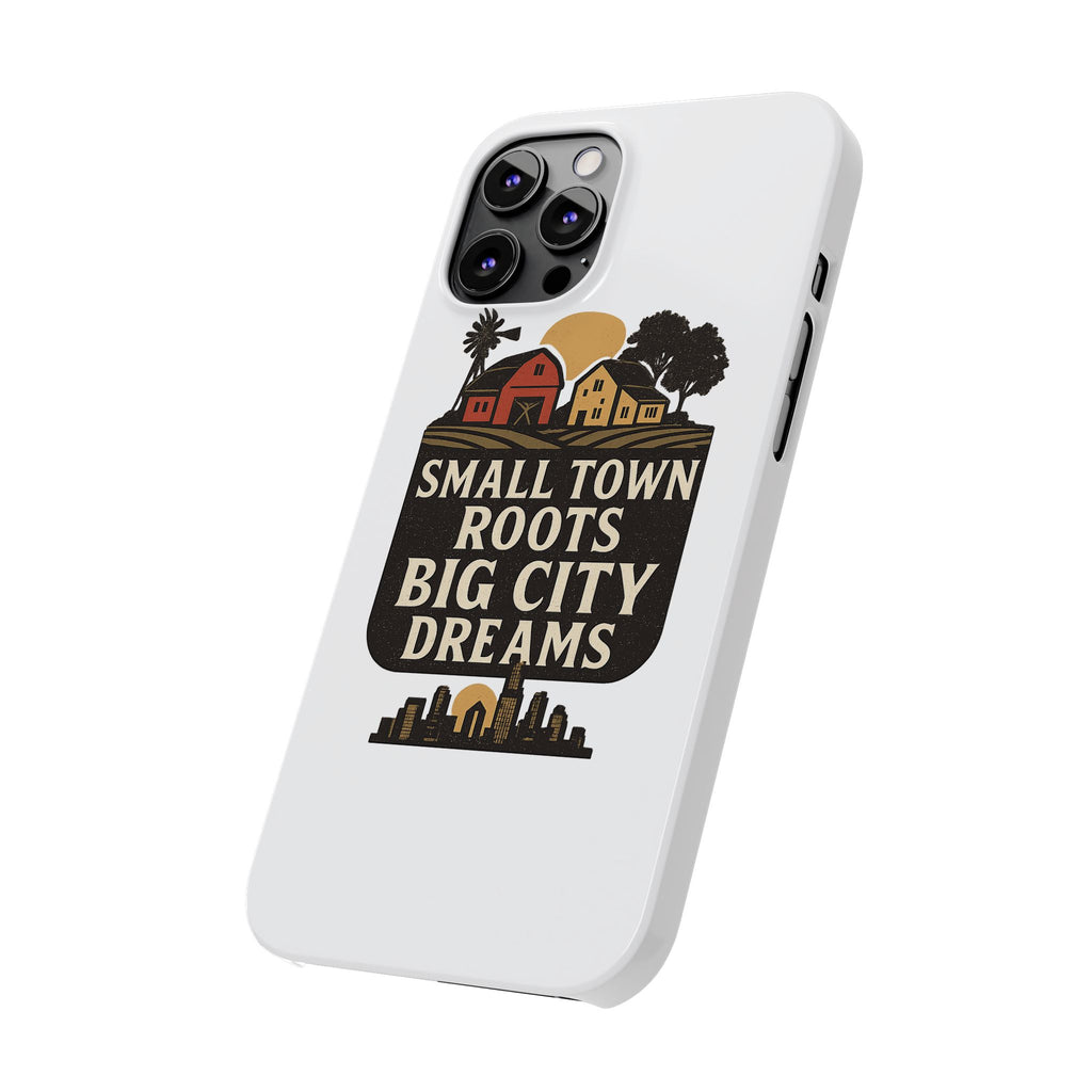 Small Town Roots Big City Dreams Phone Case Hometown Pride Nostalgia Gift Country Life Vintage Aesthetic Rural Americana Case