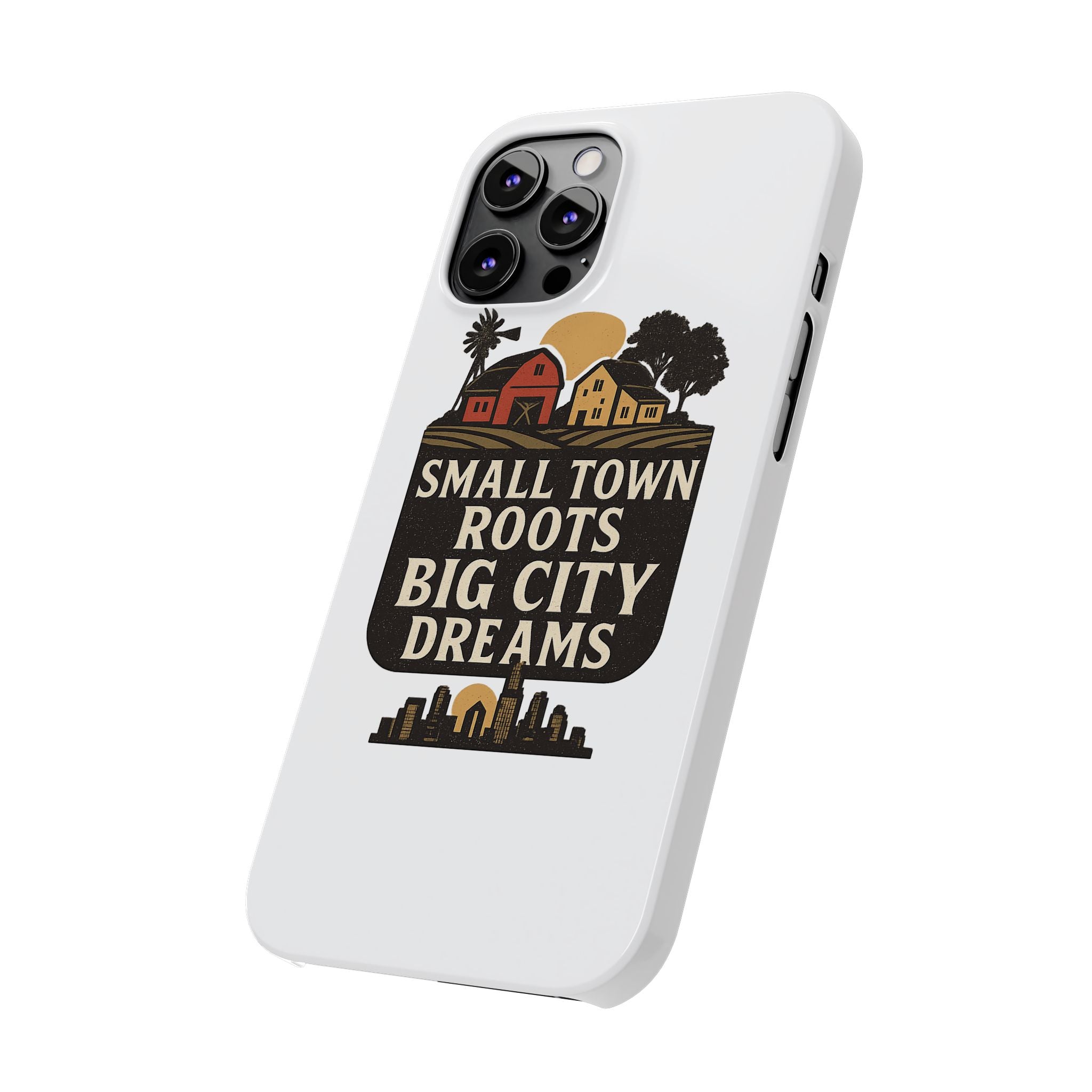 Small Town Roots Big City Dreams Phone Case Hometown Pride Nostalgia Gift Country Life Vintage Aesthetic Rural Americana Case