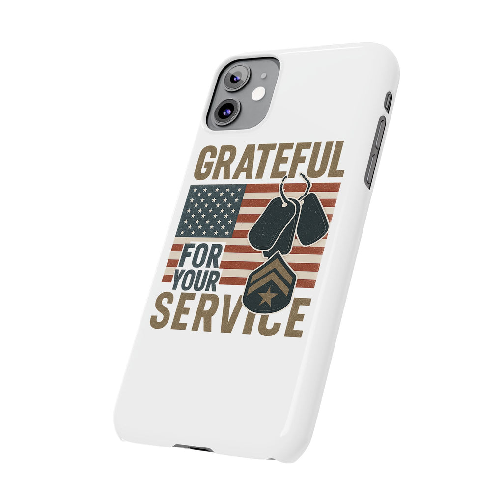 Grateful for Your Service Phone Case Military Patriotic Gift Army Navy Air Force Marine Support Veteran Active Duty USA Flag
