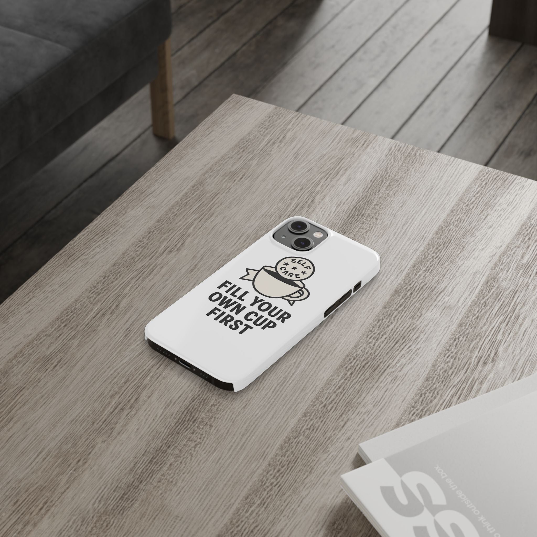 Fill Your Own Cup First Phone Case Self Care Reminder Gift for Women Minimalist Boundary Setting Motivational Mental Health Quote