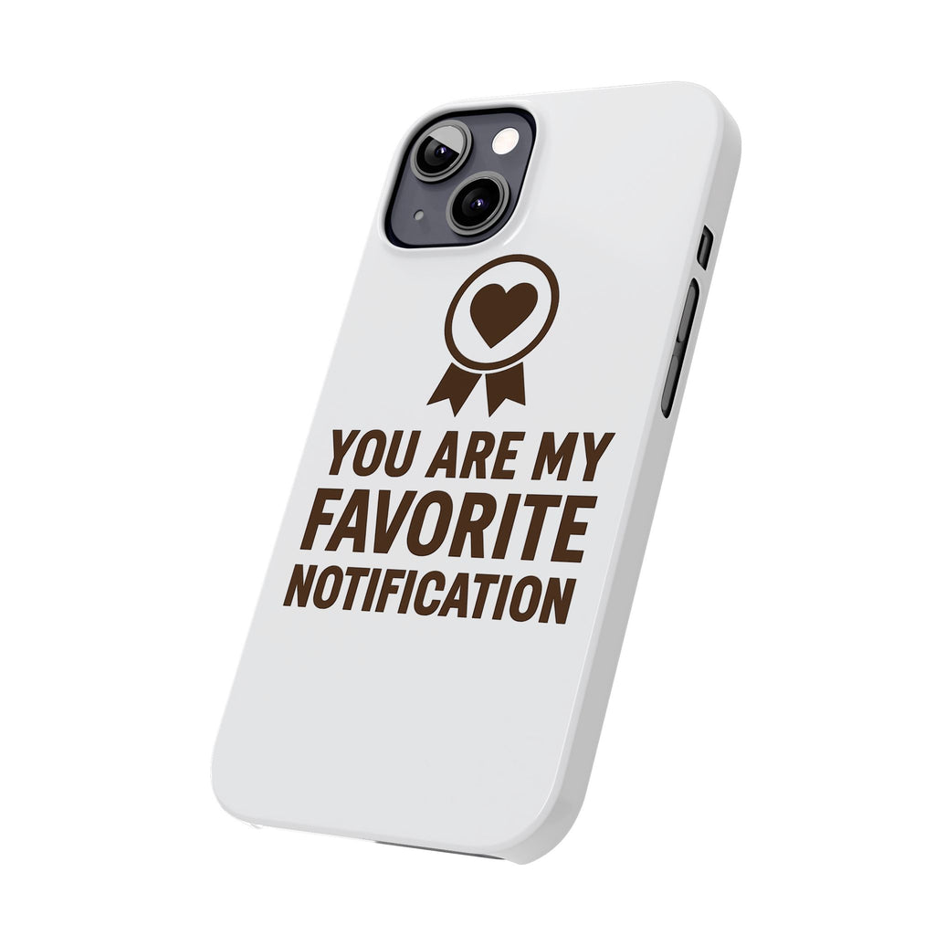 You Are My Favorite Notification Phone Case, Romantic Anniversary Gift for Boyfriend Girlfriend, Cute Couple Phone Case Love Gift