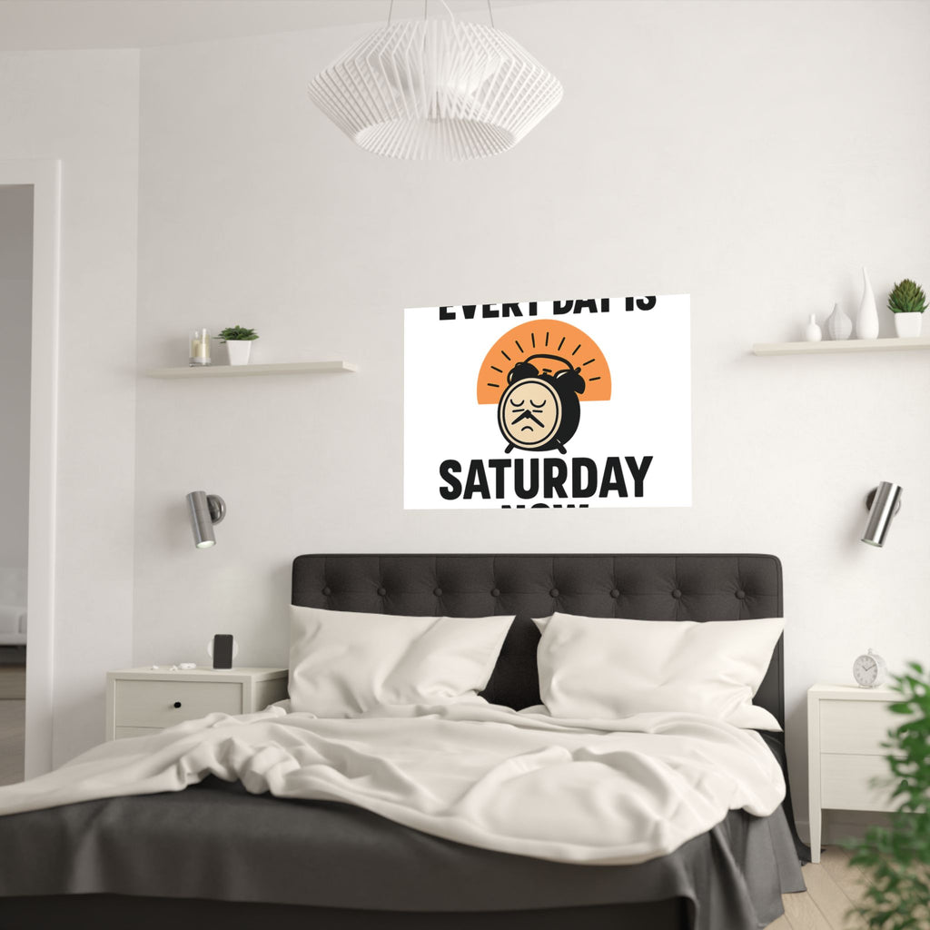Retirement Gift Every Day is Saturday Now Poster, Funny Retirement Party Decor, Coworker Retirement Gift, Retirement Wall Art