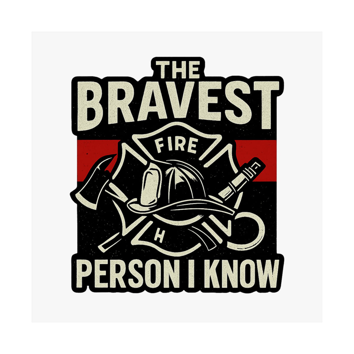 Firefighter Gift Wall Art Print, Bravest Person I Know Quote Poster, Thin Red Line Decor, Fireman Appreciation Thank You