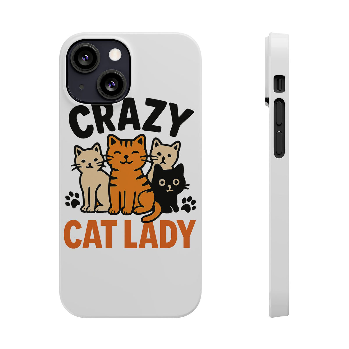 Crazy Cat Lady Phone Case, Funny Cat Lover Gift, Cat Mom Phone Case, Cat Lady Birthday Gift, Cute Cat Phone Case for Women