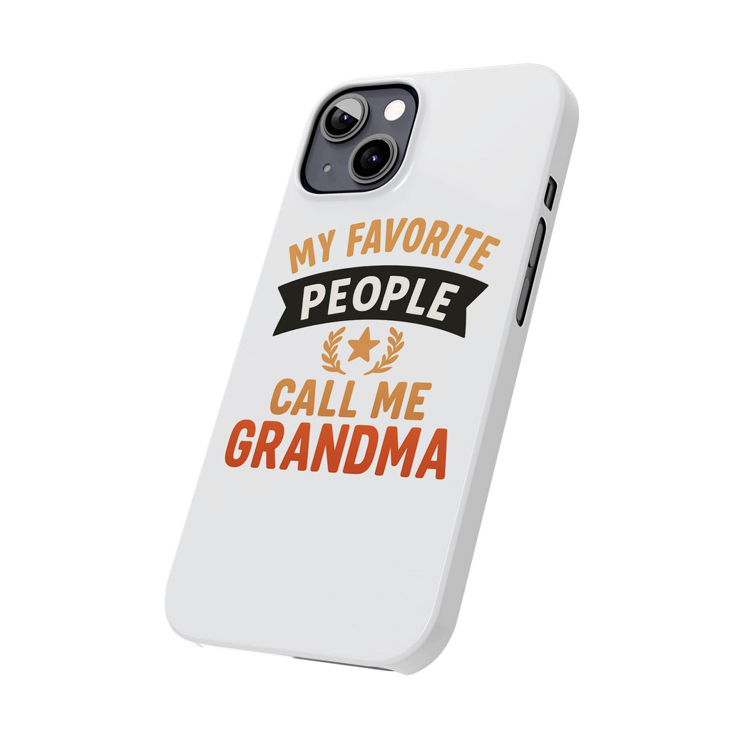 My Favorite People Call Me Grandma Phone Case, Grandmother Gift, Mothers Day Gift for Nana, Grandma Birthday Gift
